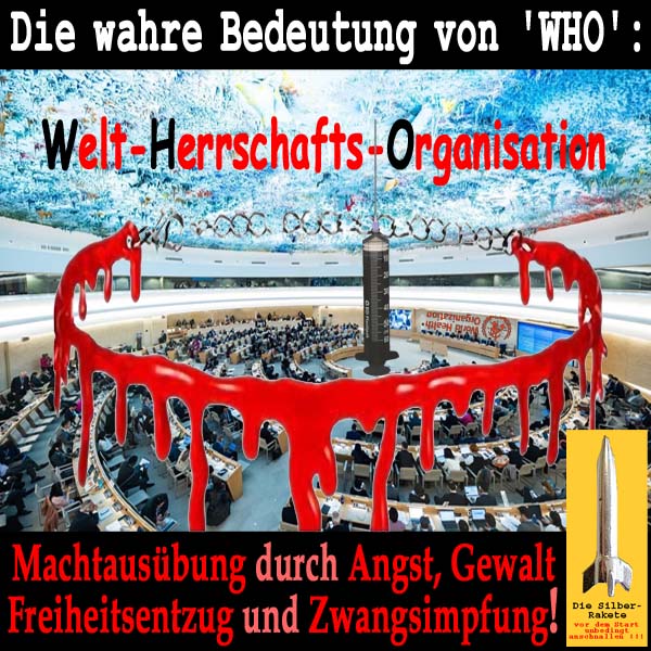 SilberRakete Bedeutung WHO Weltherrschaftsorganisation Machtausuebung