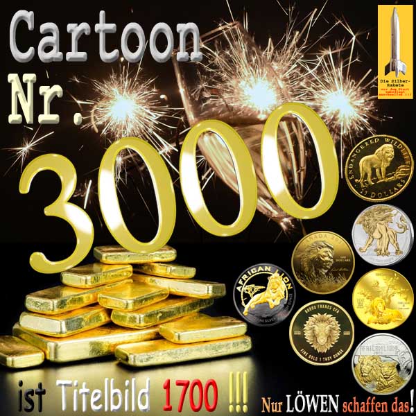 SilberRakete Cartoon Nr3000 Titelbild Nr1700 Muenzen GOLD SILBER Barren Nur Loewen schaffen das