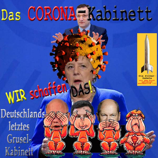 SilberRakete CoronaKabinett JSpahn hinter AMerkel 4Affen Altmaier HHeil OScholz Gruselkabinett