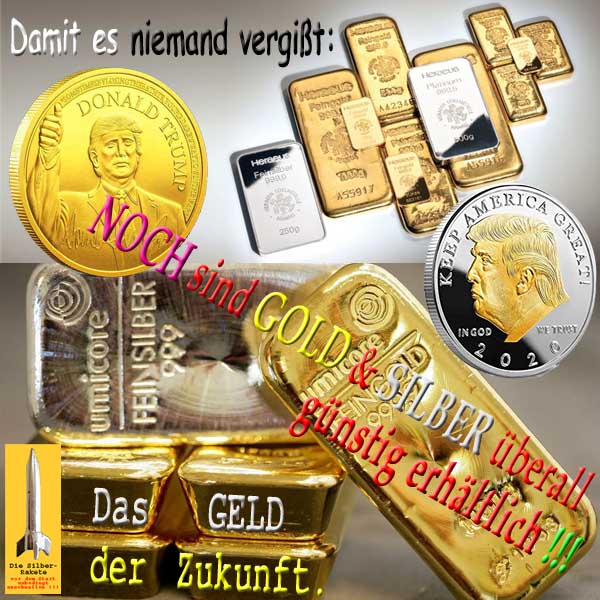 SilberRakete Damit niemand vergisst GOLD SILBER billig ueberall erhaeltlich Barren Muenzen DTrump