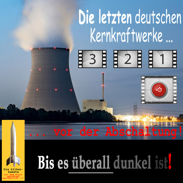 SilberRakete Letzte deutsche AKW vor Abschaltung Ueberall dunkel