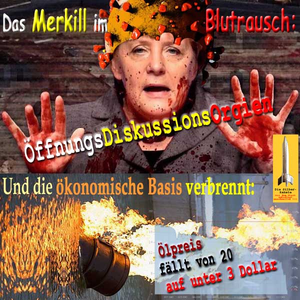 SilberRakete Merkill Blutrausch Oeffnungsdiskussionsorgien Basis Oelpreis verbrennt unter 3Dollar