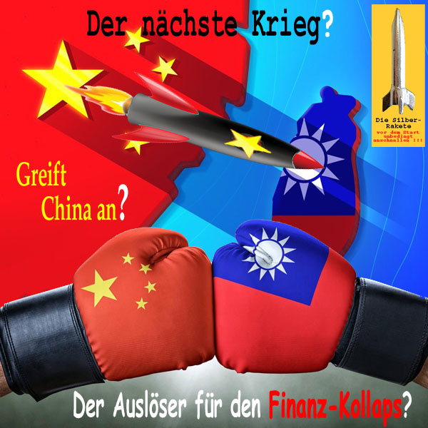 SilberRakete Naechster Krieg China Taiwan Ausloeser Finanzkollaps