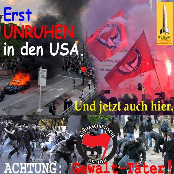 SilberRakete Unruhen in USA Und jetzt auch in DE Antifa Achtung Gewalttaeter Steinewerfer