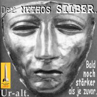 SilberRakete_Mythos-SILBER-Silbermaske-seit-Jahrtausenden-Unzerstoerbar2