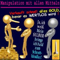 SilberRakete_GOLD-Manipulation-mit-allen-Mitteln-Schnell-verkaufen-wertlos-SILBER-zum-Schrotthaendler