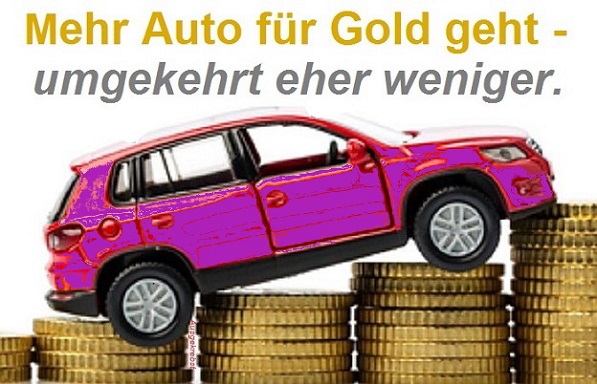 Ausgekrebst-Mehr-Auto-fuer-Gold-geht-umgekehrt-eher-weniger