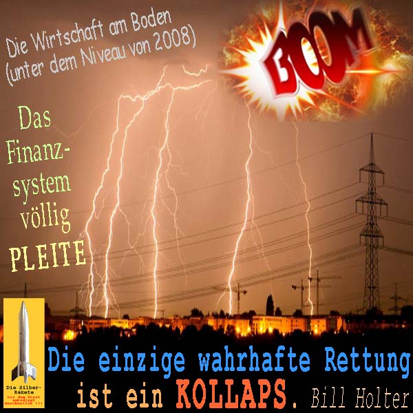 SilberRakete Gewitter-Blitze-Wirtschaft-am-Boden-Finanzsystem-pleite-BHolter-Rettung-Kollaps