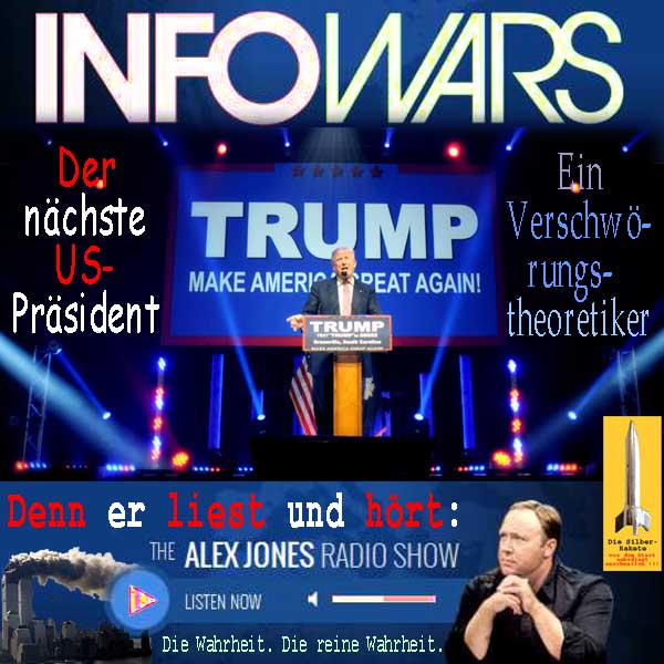 SilberRakete INFOWARS USPraesident DTrump VerschwoerungsTheoretiker AlexJonesRadio Wahrheit