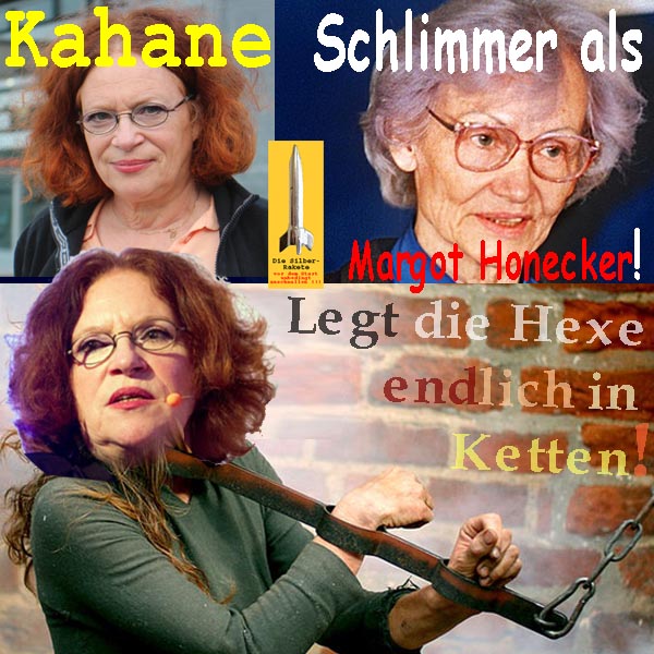 SilberRakete Kahane-Schlimmer-als-MHonecker-Legt-die-Hexe-endlich-in-Ketten