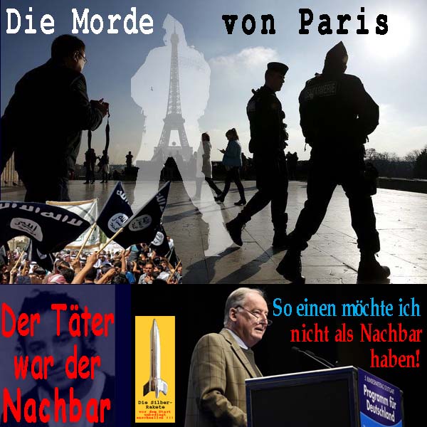 SilberRakete Morde-von-Paris-Moslem-Daesh-Taeter-war-Nachbar-Gauland-Nicht-als-Nachbar-haben