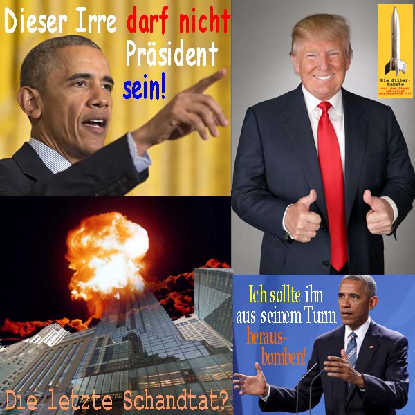 SilberRakete Obama DTrump darf nicht Praesident sein Letzte Schandtat Aus Turm heraus