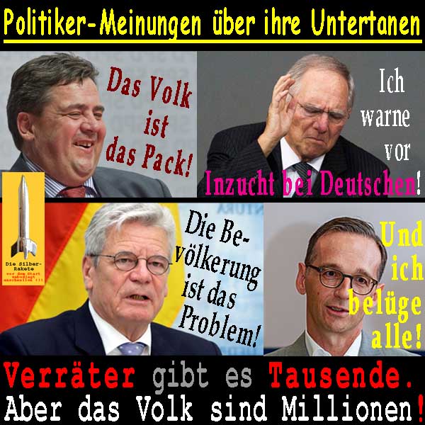 SilberRakete Politikermeinungen-Untertanen-Gabriel-Schaeuble-Gauck-Maas-1000Verraeter-MillionenVolk