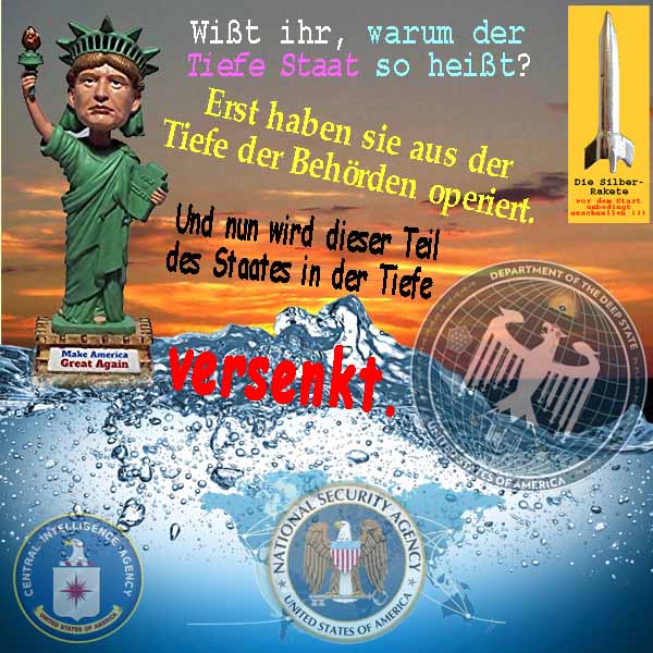 SilberRakete DTrump Freiheitsstatue auf Wasser Warum heisst TieferStaat so Erst aus Tiefe operiert dann versenkt