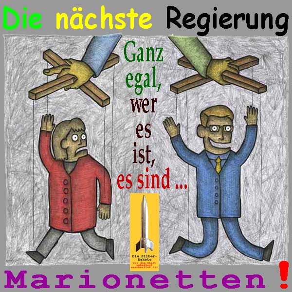 SilberRakete Die naechste Regierung SchwarzGelbGruen Ganz egal wer es ist es sind MARIONETTEN