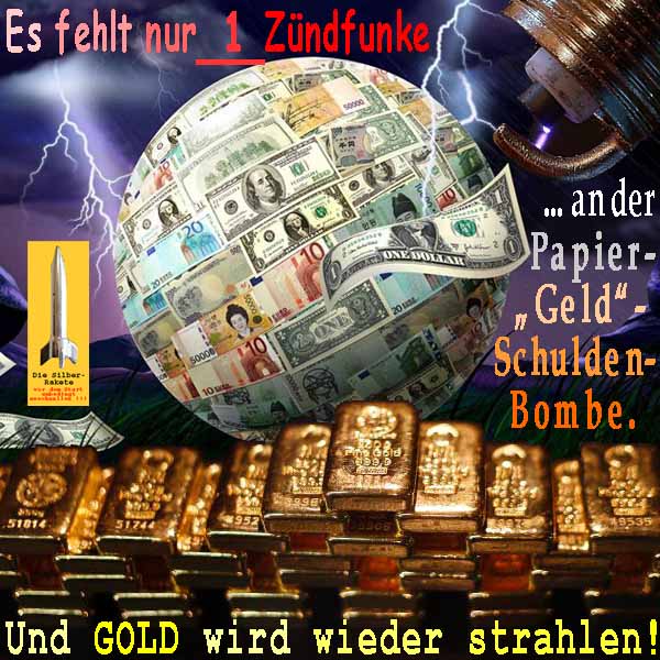 SilberRakete Es fehlt nur 1 Zuendfunke an Papiergeldschulden GOLD wird wieder erstrahlen Gewitter Zuendkerze