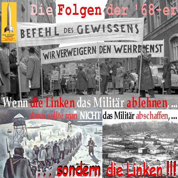 SilberRakete Folgen der 68er Wehrdienstverweigerung Nicht Militaer sondern Linke abschaffen Marsch Vorkuta