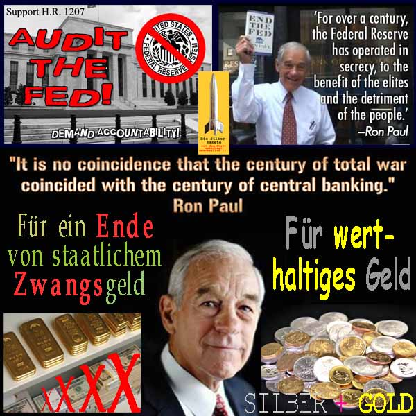 SilberRakete RonPaul Audit End the FED Ende staatliches Zwangsgeld Fuer Wertgeld GOLD SILBER