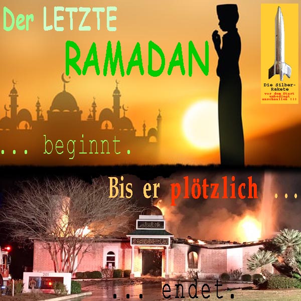 SilberRakete Der letzte Ramadan beginnt Bis er ploetzlich endet Moschee brennt Krieg Islam