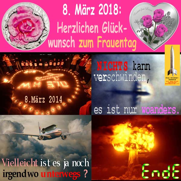 SilberRakete Frauentag 20180308 MH370 20140308 Nichts kann verschwinden Unterwegs Explosion ENDE