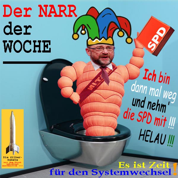 SilberRakete Narr Woche MartinSchulz Ich bin dann mal weg und nehm SPD mit Helau Zeit fuer Systemwechsel