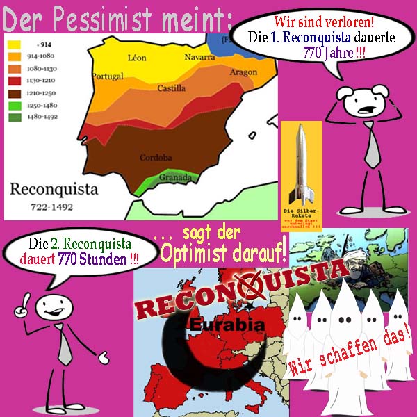 SilberRakete Reconquista Pessimist 770Jahre Optimist 770Tage Eurabia Wir schaffen das3