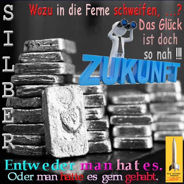 SilberRakete SILBER Barren Zukunft Wozu in Ferne schweifen Glueck so nah Entweder man hat es oder haette