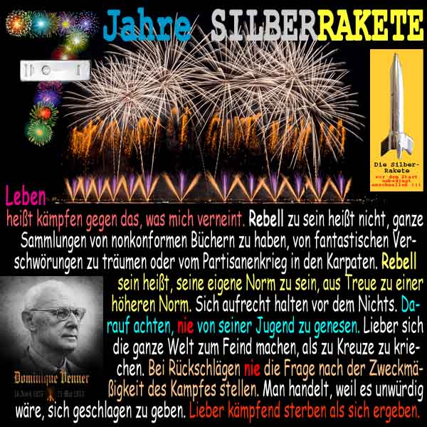 SilberRakete 7Jahre Feuerwerk Zitat DVenner Rebell Leben heisst kaempfen Eigene Norm Jugend