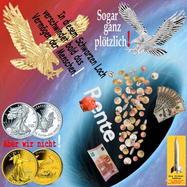 SilberRakete Adler Eagle Bald verschwindet MenschenVermoegen in SchwarzemLoch GOLD SILBER nicht