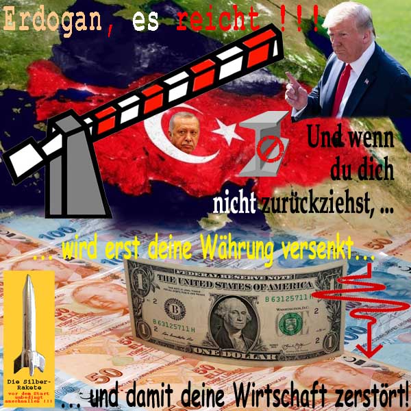 SilberRakete DTrump Erdogan reicht Nicht zurueckziehen Waehrung versenken Wirtschaft zerstoeren