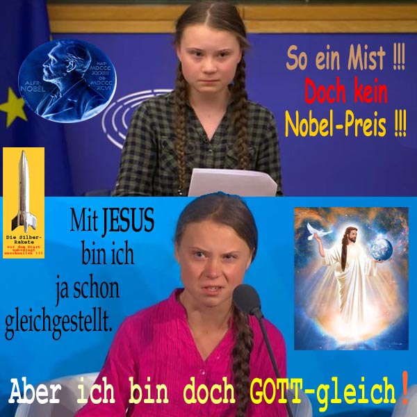 SilberRakete Greta Doch kein Nobelpreis Mit Jesus schon gleichgestellt Bin aber GottGleich