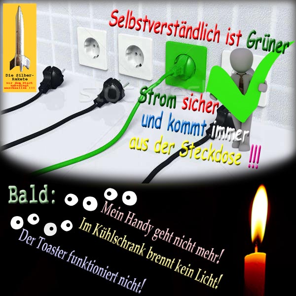 SilberRakete Gruener Strom sicher immer aus Steckdose Bald Stromausfall Nichts geht mehr Kerze