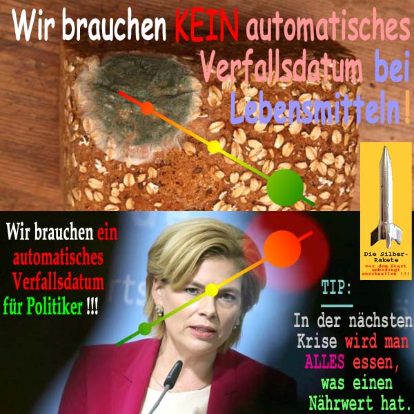 SilberRakete Kein automatisches Verfallsdatum bei Lebensmitteln sondern bei Politikern JKloeckner