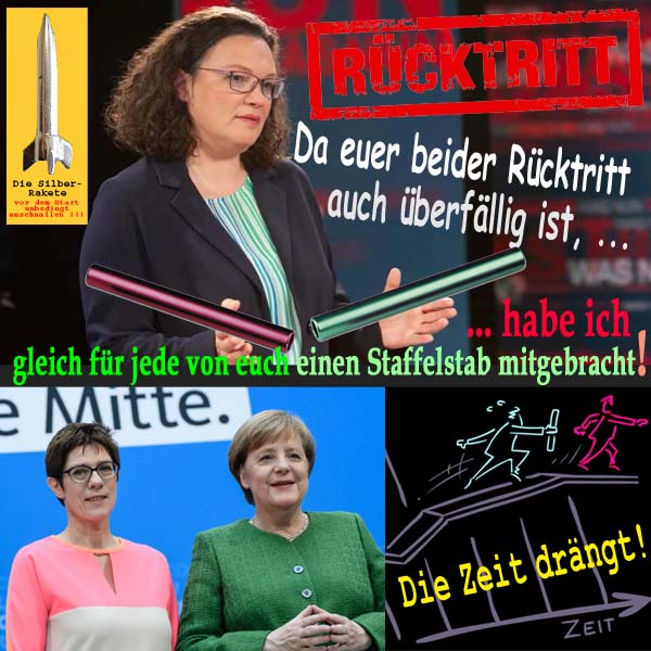 SilberRakete Ruecktritt ANahles SPD 2Staffelstaebe mitgebracht fuer AMerkel AKKarrenbauer ueberfaellig