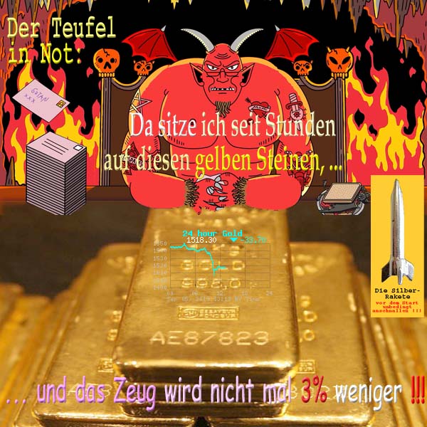 SilberRakete Teufel in Not Sitzt seit Stunden auf GOLD Barren Nicht einmal 3Prozent weniger